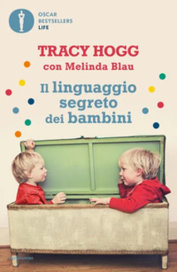 Il linguaggio segreto dei bambini. 1-3 anni Tracy Hogg