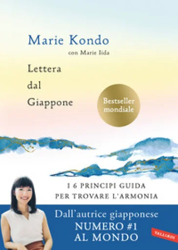 Lettera dal Giappone. I 6 principi guida per trovare l'armonia Marie Kondo