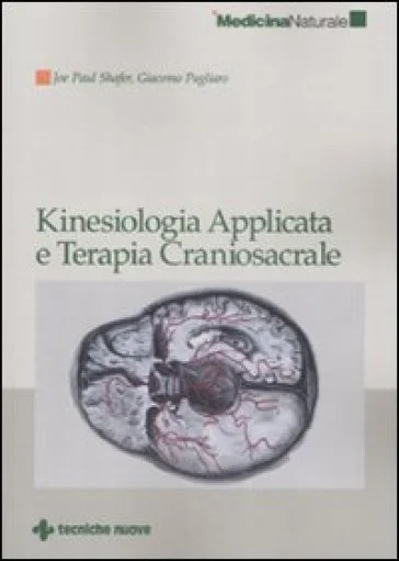 Kinesiologia applicata e terapia craniosacrale Joe P. Shafer