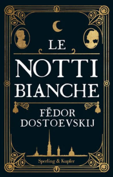 Le notti bianche Fedor Michajlovic Dostoevskij