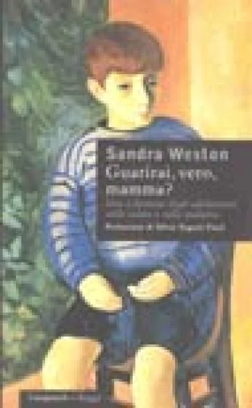 Guarirai, vero, mamma? Idee e fantasie degli adolescenti sulla salute e sulla malattia Sandra Weston
