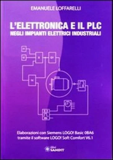 L'elettronica e il PLC negli impianti elettrici industriali Emanuele Loffarelli