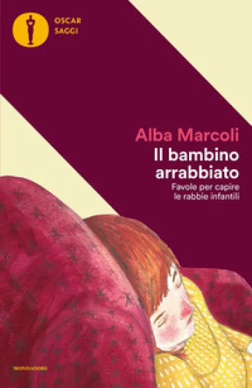 Il bambino arrabbiato. Favole per capire le rabbie infantili Alba Marcoli