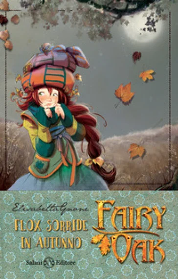 Flox sorride in autunno. Fairy Oak. Nuova ediz.. Vol. 6 Elisabetta Gnone