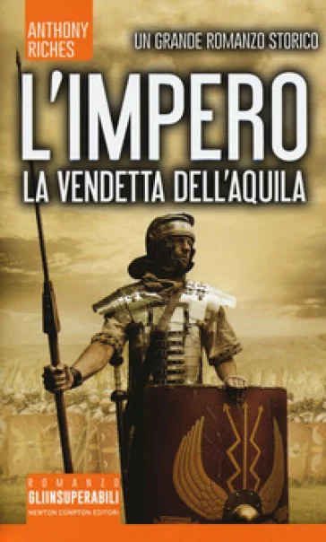 La vendetta dell'aquila. L'impero Anthony Riches