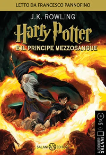 Harry Potter e il Principe Mezzosangue letto da Francesco Pannofino. Audiolibro. CD Audio formato MP3 J. K. Rowling