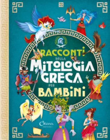 Racconti della mitologia greca per bambini. Libri per imparare. Ediz. a colori José Moran