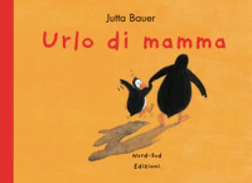 Urlo di mamma. Ediz. a colori Jutta Bauer