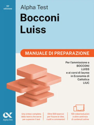 Alpha Test Bocconi Luiss 2026-2027. Manuale di preparazione. Per test di Economia. Con piattaforma digitale Massimiliano Bianchini