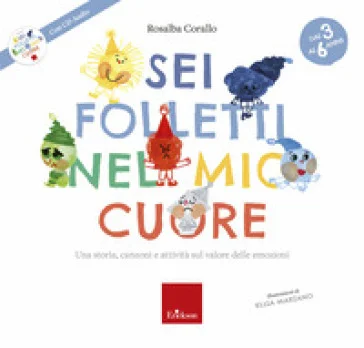 Sei folletti nel mio cuore. Una storia, canzoni e attività sul valore delle emozioni. Ediz. a colori. Con CD-Audio Rosalba Corallo