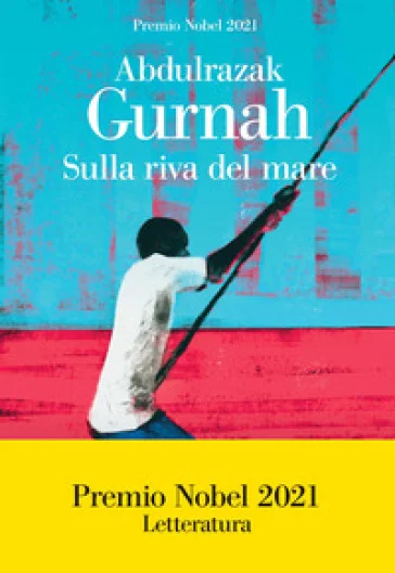 Sulla riva del mare Abdulrazak Gurnah