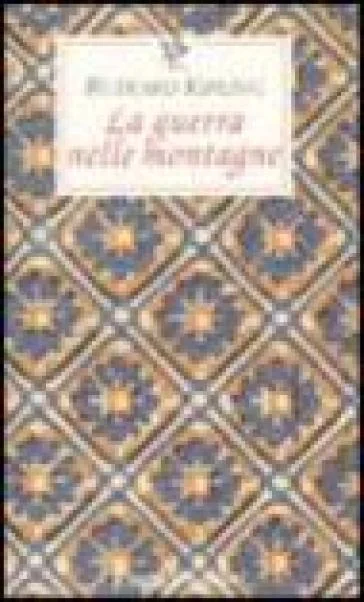 La guerra nelle montagne. Impressioni del fronte italiano Joseph Rudyard Kipling