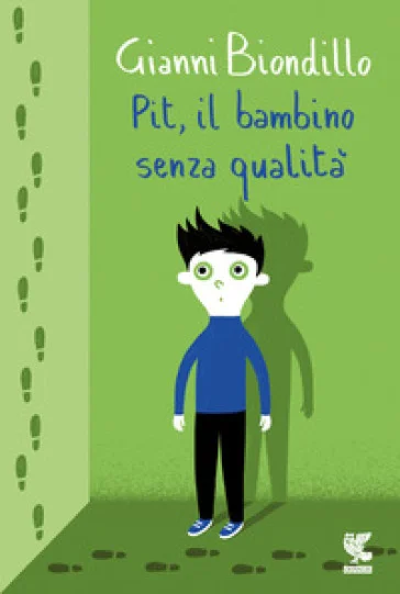 Pit, il bambino senza qualità Gianni Biondillo