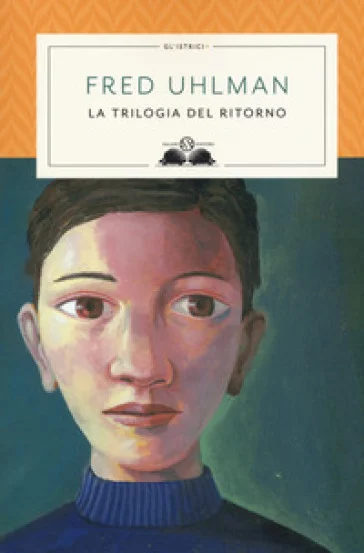 Trilogia del ritorno: L'amico ritrovato-Un'anima non vile-Niente resurrezioni, per favore. Nuova ediz. Fred Uhlman
