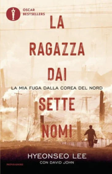 La ragazza dai sette nomi. La mia fuga dalla Corea del Nord Hyeonseo Lee