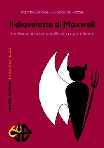 Il diavoletto di Maxwell. La fisica nascosta nella vita quotidiana. Limited edition Partha Ghose