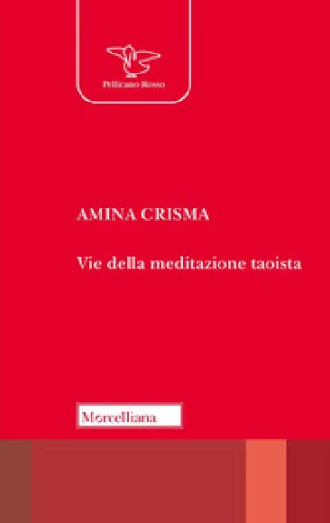 Vie della meditazione taoista Amina Crisma