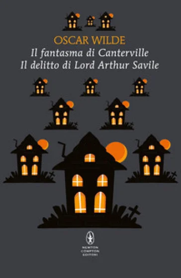 Il fantasma di Canterville-Il delitto di Lord Arthur Savile Oscar Wilde