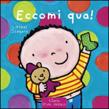 Eccomi qua! Ediz. illustrata Liesbet Slegers