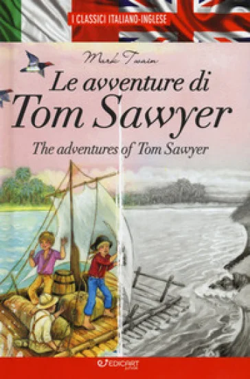 Le avventure di Tom Sawyer-The adventures of Tom Sawyer. I classici italiano-inglese Mark Twain
