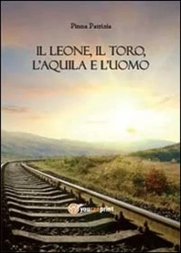Il leone, il toro, l'aquila e l'uomo Patrizia Pinna