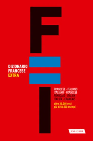 Dizionario francese extra. Italiano-francese, francese-italiano Anna Cazzini Tartaglino Mazzucchell