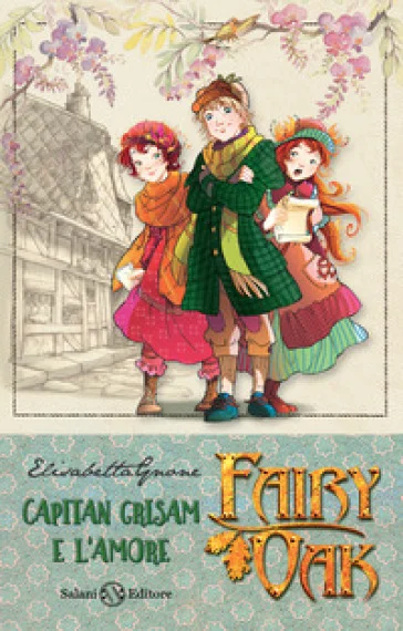 Capitan Grisam e l'amore. Fairy Oak. Nuova ediz.. Vol. 4 Elisabetta Gnone