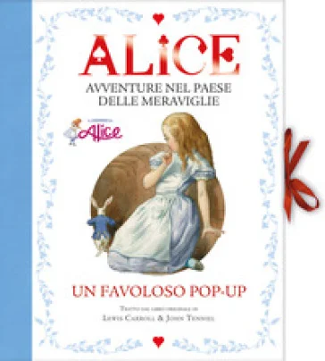 Alice. Avventure nel paese delle meraviglie. Libro pop-up. Ediz. a colori Lewis Carroll