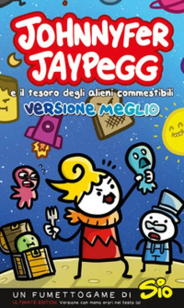 Johnnyfer Jaypegg e il tesoro degli alieni commestibili. Versione meglio Simone Albrigi
