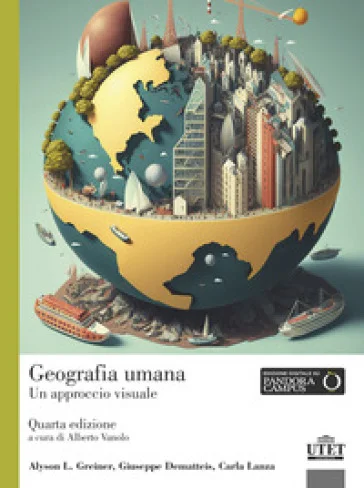 Geografia umana. Un approccio visuale Alyson L. Greiner