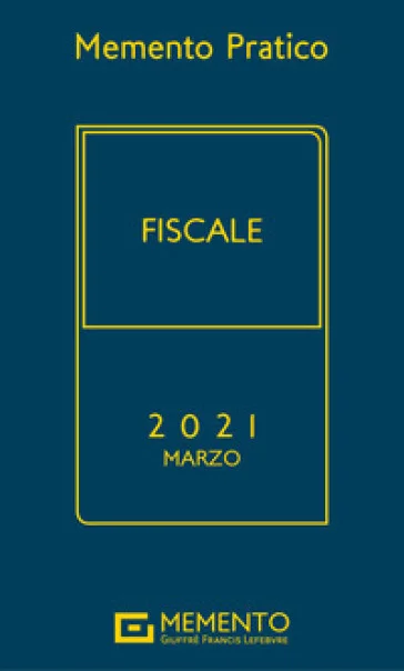 Memento pratico fiscale 2021. Marzo
