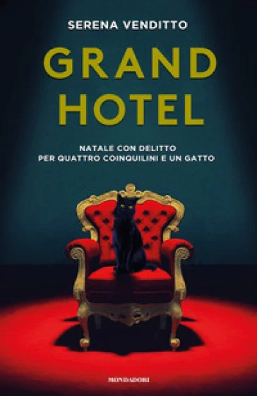 Grand Hotel. Natale con delitto per quattro coinquilini e un gatto Serena Venditto