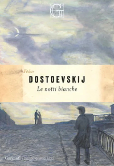 Le notti bianche. Ediz. integrale Fedor Michajlovic Dostoevskij
