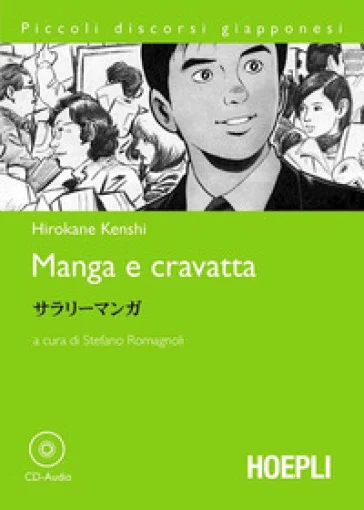 Manga e cravatta. Con CD-Audio Hirokane Kenshi