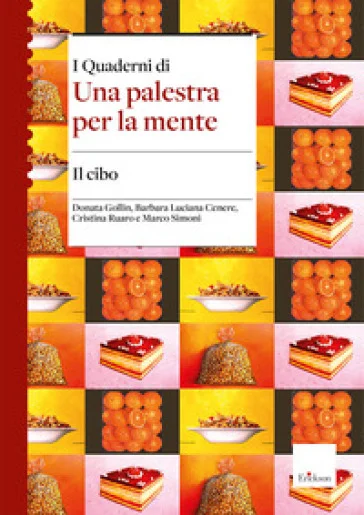 Il cibo. I quaderni di una palestra per la mente Donata Gollin