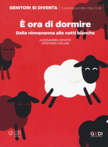 È ora di dormire. Dalla ninnananna alle notti bianche Alessandra Devoto