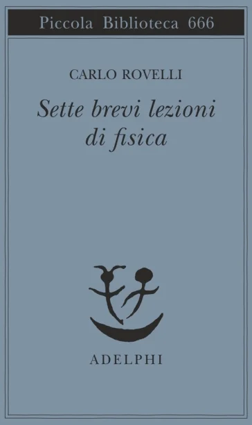 Sette brevi lezioni di fisica Carlo Rovelli