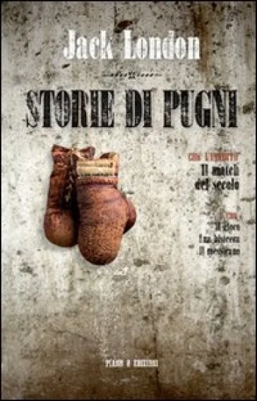 Storie di pugni. Il match del secolo Jack London