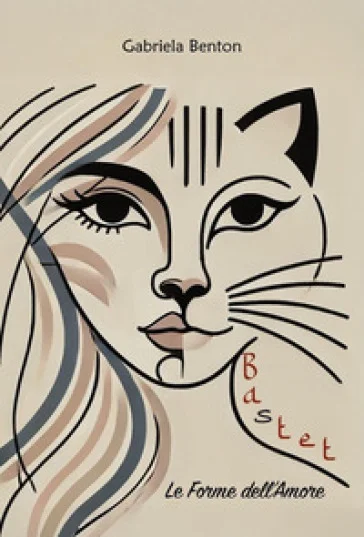 Bastet. Le forme dell'amore Gabriela Benton