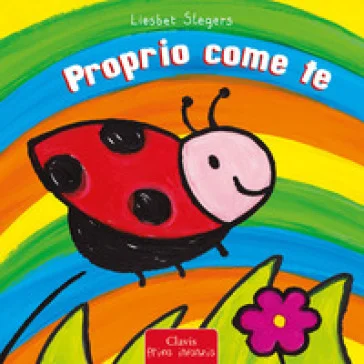 Proprio come te. Ediz. a colori Liesbet Slegers