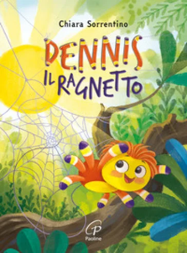 Dennis il ragnetto. Testo in stampatello maiuscolo e font ad alta leggibilità. Ediz. a colori Chiara Sorrentino