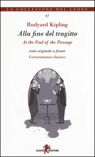 Alla fine del tragitto. Testo inglese a fronte Joseph Rudyard Kipling