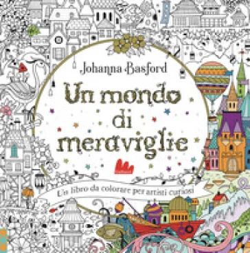 Un mondo di meraviglie. Ediz. illustrata Johanna Basford