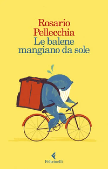 Le balene mangiano da sole Rosario Pellecchia