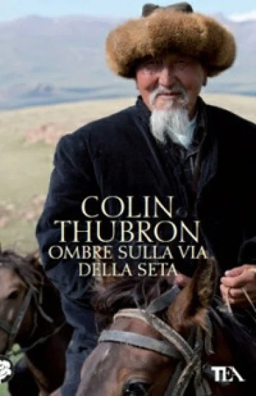Ombre sulla Via della seta Colin Thubron