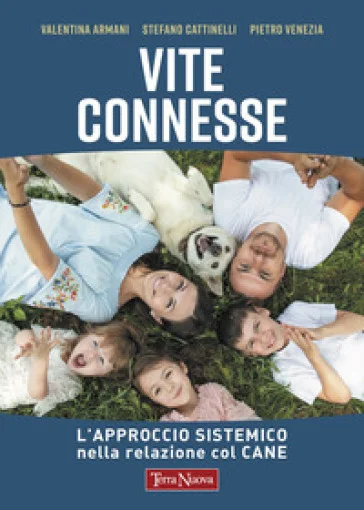 Vite connesse. L'approccio sistemico nella relazione con il cane Valentina Armani