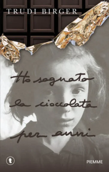 Ho sognato la cioccolata per anni Trudi Birger