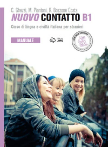 Nuovo Contatto. Corso di lingua e civiltà italiana per stranieri. Manuale. Livello B1 Rosella Bozzone Costa