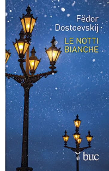 Le notti bianche Fedor Michajlovic Dostoevskij
