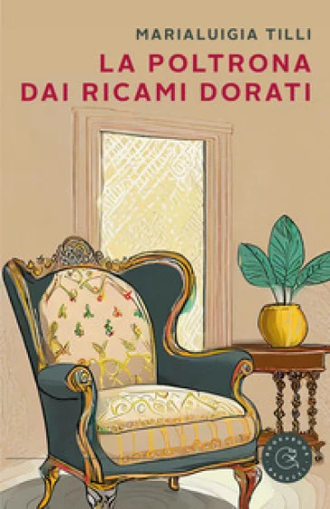La poltrona dai ricami dorati Marialuigia Tilli